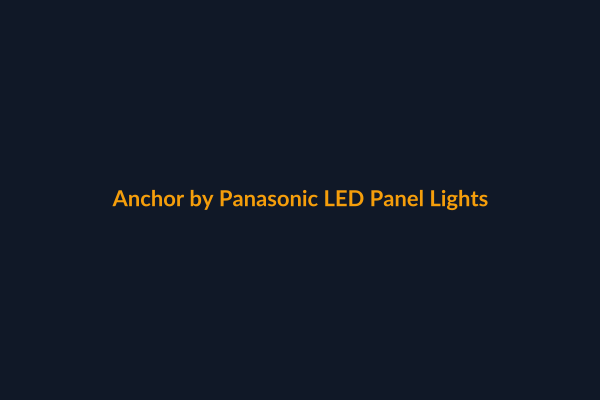 Anchor LED Panel Lights available at Raguveer Electric Talala